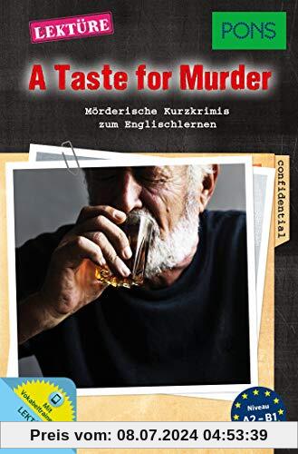PONS A Taste for Murder - Mörderische Kurzkrimis zum Englischlernen (PONS Kurzkrimi)