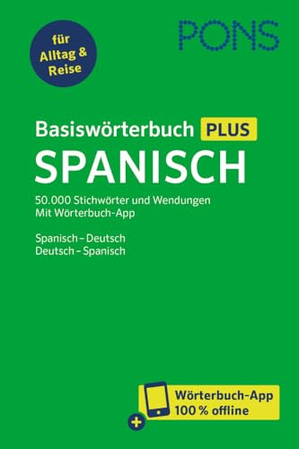 PONS Basiswörterbuch Spanisch: Spanisch - Deutsch / Deutsch - Spanisch für Alltag und Reise mit Wörterbuch-App PONS Basiswörterbuch Spanisch: Spanisch - Deutsch / Deutsch - Spanisch für Alltag und Reise mit Wörterbuch-App