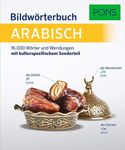 PONS Bildwörterbuch Arabisch: 16.000 Wörter und Wendungen mit kulturspezifischem Sonderteil