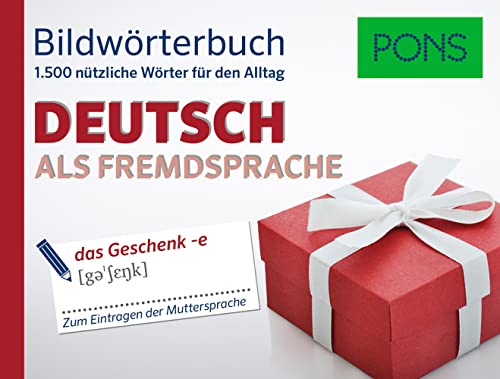 PONS Bildwörterbuch Deutsch als Fremdsprache: Die wichtigsten Begriffe und Redewendungen in topaktuellen Bildern für den Alltag: 1.500 nützliche Wörter für den Alltag PONS Bildwörterbuch Deutsch als Fremdsprache: Die wichtigsten Begriffe und Redewendungen in topaktuellen Bildern für den Alltag: 1.500 nützliche Wörter für den Alltag