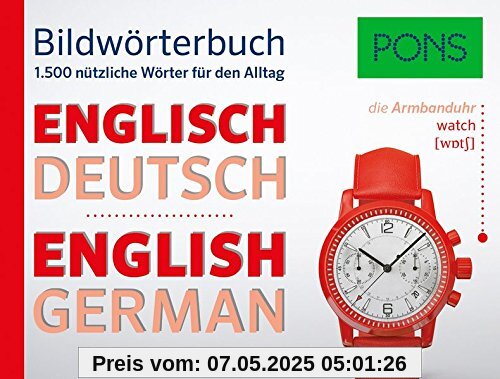 PONS Bildwörterbuch Englisch: Die 1.500 nützlichsten Wörter für den Alltag PONS Bildwörterbuch Englisch: Die 1.500 nützlichsten Wörter für den Alltag