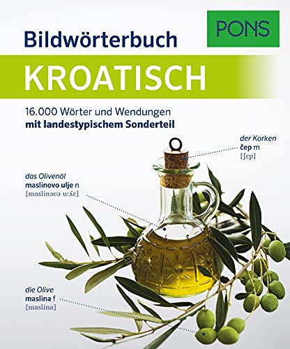 PONS Bildwörterbuch Kroatisch: 16.000 kroatische Wörter und Wendungen mit landestypischem Sonderteil PONS Bildwörterbuch Kroatisch: 16.000 kroatische Wörter und Wendungen mit landestypischem Sonderteil