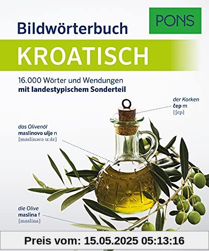 PONS Bildwörterbuch Kroatisch: 16.000 kroatische Wörter und Wendungen mit landestypischem Sonderteil: 16.000 Wörter und Wendungen mit landestypischem Sonderteil