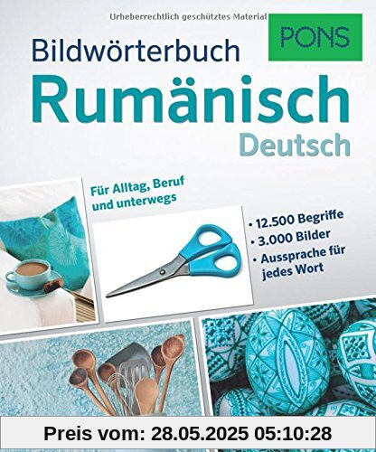 PONS Bildwörterbuch Rumänisch: 15.000 Begriffe und Redewendungen in 3.000 topaktuellen Bildern für Alltag, Beruf und unterwegs.