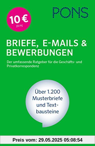 PONS Briefe, E-Mails & Bewerbungen: Der umfassende Ratgeber für die Geschäfts- und Privatkorrespondenz PONS Briefe, E-Mails & Bewerbungen: Der umfassende Ratgeber für die Geschäfts- und Privatkorrespondenz