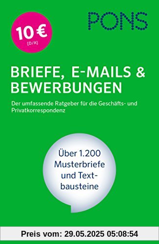 PONS Briefe, E-Mails & Bewerbungen: Der umfassende Ratgeber für die Geschäfts- und Privatkorrespondenz