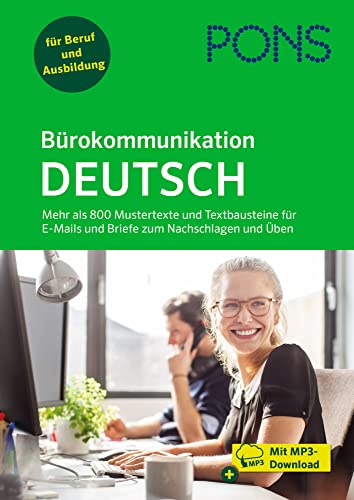 PONS Bürokommunikation Deutsch: Mehr als 800 Mustertexte und Textbausteine zum Nachschlagen und Üben für jeden geschäftlichen Anlass von PONS Langenscheidt GmbH