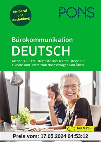 PONS Bürokommunikation Deutsch: Mehr als 800 Mustertexte und Textbausteine zum Nachschlagen und Üben für jeden geschäftlichen Anlass