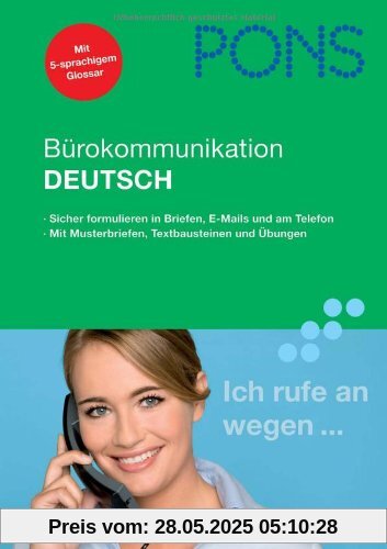 PONS Bürokommunikation Deutsch: Sicher formulieren in Briefen, E-Mails und am Telefon