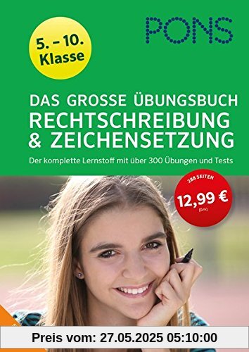 PONS Das Große Übungsbuch Rechtschreibung & Zeichensetzung: Deutsch 5.-10. Klasse PONS Das Große Übungsbuch Rechtschreibung & Zeichensetzung: Deutsch 5.-10. Klasse