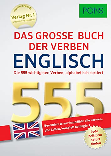 PONS Das große Buch der Verben Englisch: Die 555 wichtigsten Verben, alphabetisch sortiert.