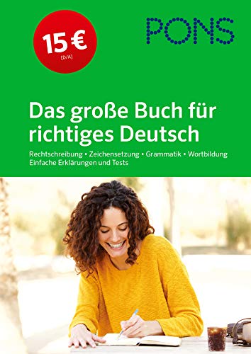 PONS Das große Buch für richtiges Deutsch: Rechtschreibung, Zeichensetzung, Grammatik, Wortbildung, einfache Erklärungen und Tests von PONS GmbH