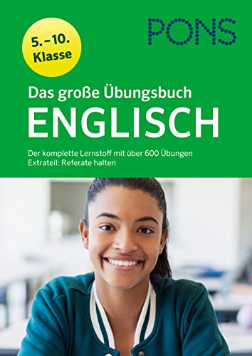 PONS Das große Übungsbuch Englisch 5. - 10. Klasse: Der komplette Lernstoff mit über 600 Übungen und Extrateil PONS Das große Übungsbuch Englisch 5. - 10. Klasse: Der komplette Lernstoff mit über 600 Übungen und Extrateil