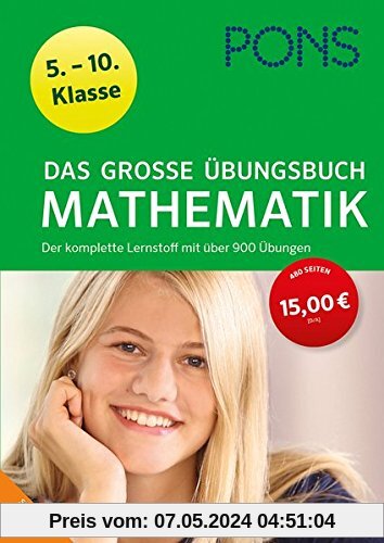 PONS Das große Übungsbuch Mathematik 5.-10. Klasse: Der komplette Lernstoff mit über 900 Übungen (PONS Große Übungsbücher)