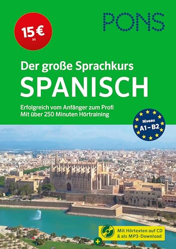 PONS Der große Sprachkurs Spanisch: Erfolgreich vom Anfänger zum Profi - mit über 250 Minuten Hörtraining von PONS Langenscheidt GmbH