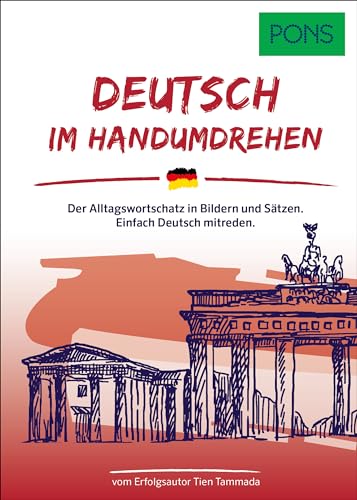 PONS Deutsch Im Handumdrehen: Der Alltagswortschatz in Bildern und Sätzen. Einfach Deutsch mitreden. (PONS … im Handumdrehen)