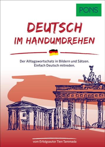 PONS Deutsch Im Handumdrehen: Der Alltagswortschatz in Bildern und Sätzen. Einfach Deutsch mitreden. (PONS … im Handumdrehen)