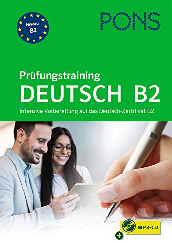 PONS Deutsch Prüfungstraining B2: Intensive Vorbereitung auf das Deutsch-Zertifikat B2
