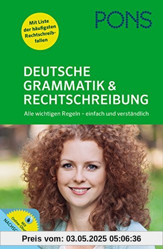 PONS Deutsche Grammatik & Rechtschreibung - Alle wichtigen Regeln - einfach und verständlich