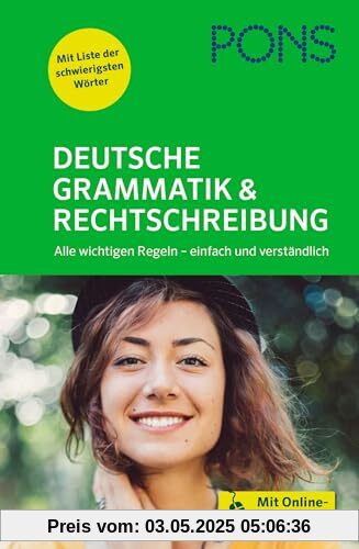PONS Deutsche Grammatik & Rechtschreibung: Alle wichtigen Regeln - einfach und verständlich PONS Deutsche Grammatik & Rechtschreibung: Alle wichtigen Regeln - einfach und verständlich