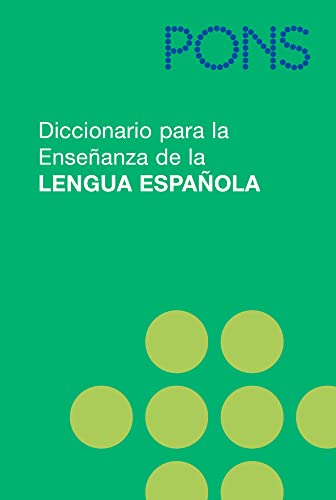 PONS Diccionario para la Ensenanza de la Lengua Espanola - das einsprachige Spanischwörterbuch: Espanol para extranjeros. Rund 22.000 Stichwörter PONS Diccionario para la Ensenanza de la Lengua Espanola - das einsprachige Spanischwörterbuch: Espanol para extranjeros. Rund 22.000 Stichwörter