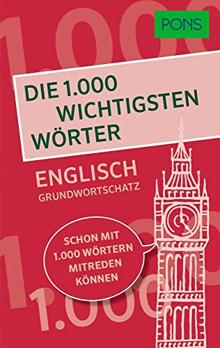 PONS Die 1.000 wichtigsten Wörter - Englisch Grundwortschatz: Schon mit 1.000 Wörtern mitreden können PONS Die 1.000 wichtigsten Wörter - Englisch Grundwortschatz: Schon mit 1.000 Wörtern mitreden können