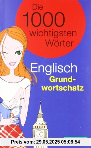 PONS Die 1000 wichtigsten Wörter: PONS Englisch Grundwortschatz PONS Die 1000 wichtigsten Wörter: PONS Englisch Grundwortschatz