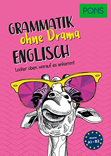 PONS Englisch Grammatik ohne Drama: Locker üben, worauf es ankommt (PONS Grammatik ohne Drama) von PONS GmbH