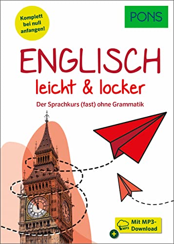 PONS Englisch lernen leicht & locker: Der Sprachkurs (fast) ohne Grammatik mit MP3-Download (PONS leicht und locker) von PONS Langenscheidt GmbH