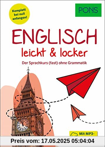 PONS Englisch lernen leicht & locker: Der Sprachkurs (fast) ohne Grammatik mit MP3-Download (PONS leicht und locker)