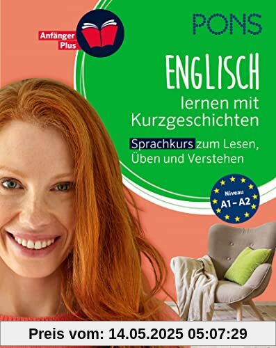 PONS Englisch lernen mit Kurzgeschichten: Englisch-Sprachkurs zum Lesen, Üben und Verstehen (PONS Lektüresprachkurs)
