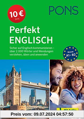 PONS Englisch perfekt: Sicher auf Englisch kommunizieren – über 2.000 Wörter und Wendungen verstehen, üben und anwenden (PONS Perfekt)