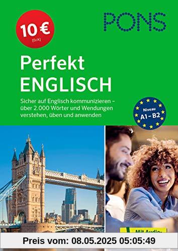 PONS Englisch perfekt: Sicher auf Englisch kommunizieren – über 2.000 Wörter und Wendungen verstehen, üben und anwenden (PONS Perfekt)