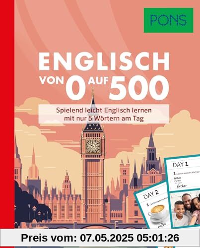PONS Englisch von 0 auf 500: Spielend leicht Englisch lernen mit nur 5 Wörtern am Tag (PONS Von 0 auf 500)