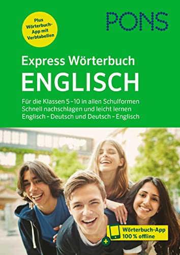 PONS Expresswörterbuch Englisch: Englisch - Deutsch / Deutsch - Englisch für die Klassen 5-10 in allen Schulformen mit Wörterbuch-App