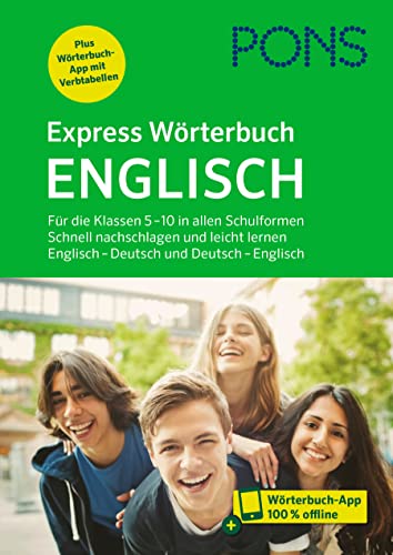 PONS Expresswörterbuch Englisch: Englisch - Deutsch / Deutsch - Englisch für die Klassen 5-10 in allen Schulformen mit Wörterbuch-App PONS Expresswörterbuch Englisch: Englisch - Deutsch / Deutsch - Englisch für die Klassen 5-10 in allen Schulformen mit Wörterbuch-App