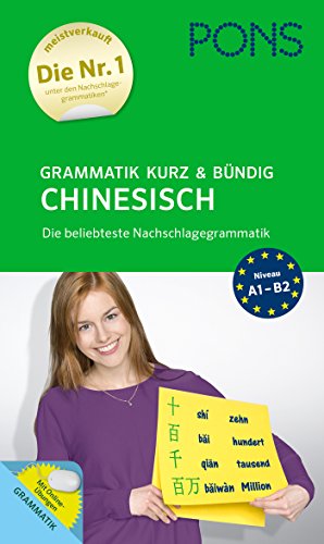 PONS Grammatik kurz und bündig Chinesisch: Die beliebteste Nachschlagegrammatik (PONS Grammatik kurz & bündig)