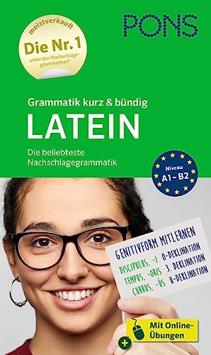 PONS Grammatik kurz & bündig Latein: Die beliebteste Nachschlagegrammatik mit Online-Übungen PONS Grammatik kurz & bündig Latein: Die beliebteste Nachschlagegrammatik mit Online-Übungen
