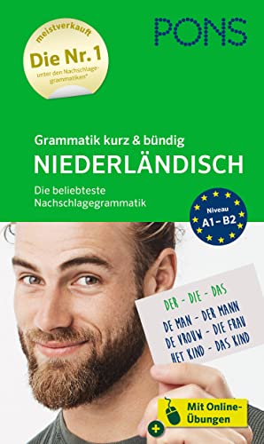PONS Grammatik kurz und bündig Niederländisch: Die beliebteste Nachschlagegrammatik – mit Online-Übungen PONS Grammatik kurz und bündig Niederländisch: Die beliebteste Nachschlagegrammatik – mit Online-Übungen
