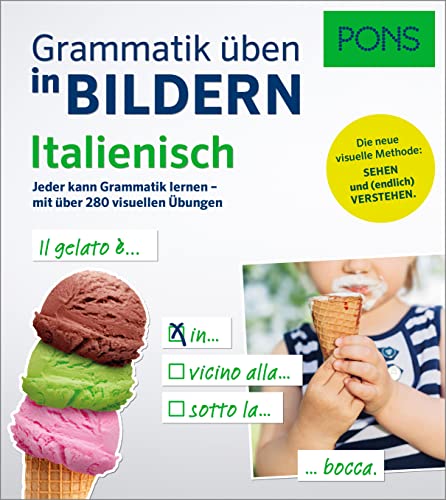 PONS Grammatik üben in Bildern Italienisch: Jeder kann Grammatik lernen mit über 280 visuellen Übungen