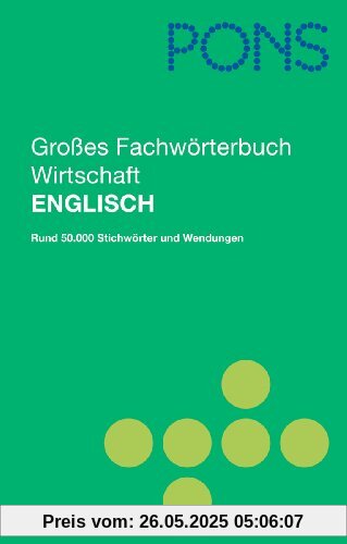 PONS Großes Fachwörterbuch Wirtschaft. Englisch - Deutsch / Deutsch - Englisch