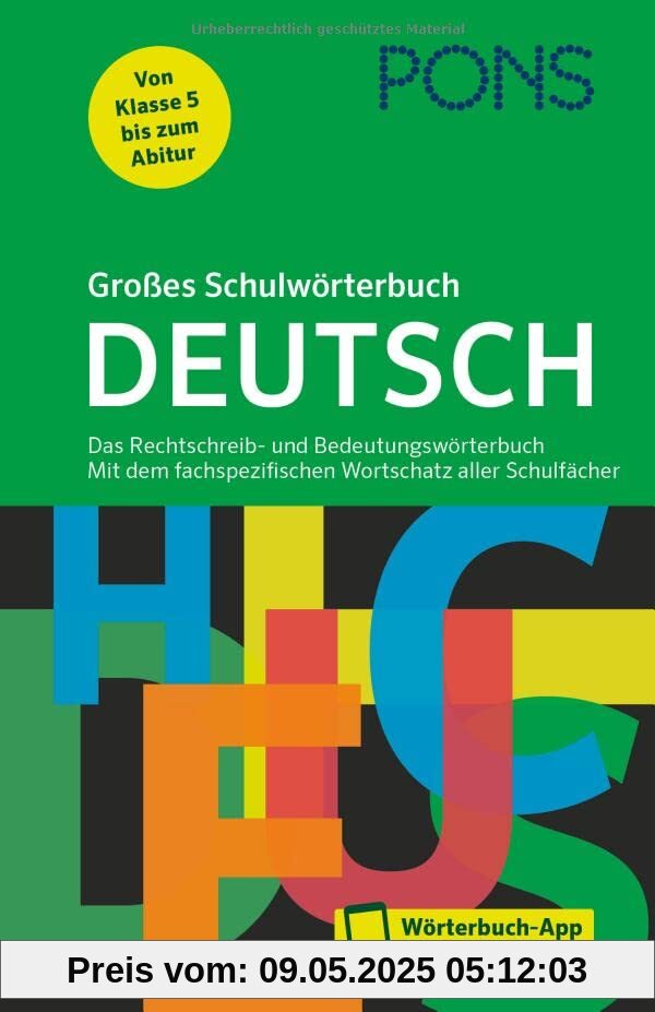 PONS Großes Schulwörterbuch Deutsch: Das Rechtschreib- und Bedeutungswörterbuch. Mit dem fachspezifischen Wortschatz aller Schulfächer – mit Wörterbuch-App