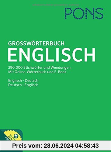 PONS Großwörterbuch Englisch: Englisch - Deutsch / Deutsch - Englisch. Mit Online-Wörterbuch und E-Book