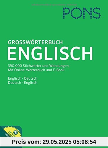 PONS Großwörterbuch Englisch: Englisch - Deutsch / Deutsch - Englisch. Mit Online-Wörterbuch und E-Book