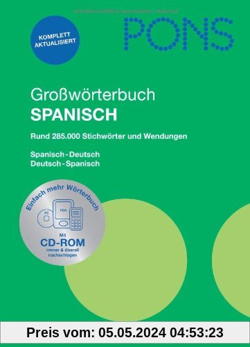 PONS Großwörterbuch Spanisch mit CD-ROM: Spanisch - Deutsch / Deutsch - Spanisch. Rund 280.000 Stichwörter und Wendungen