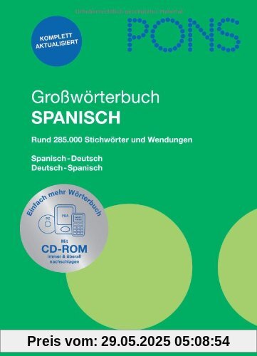 PONS Großwörterbuch Spanisch mit CD-ROM: Spanisch - Deutsch / Deutsch - Spanisch. Rund 280.000 Stichwörter und Wendungen