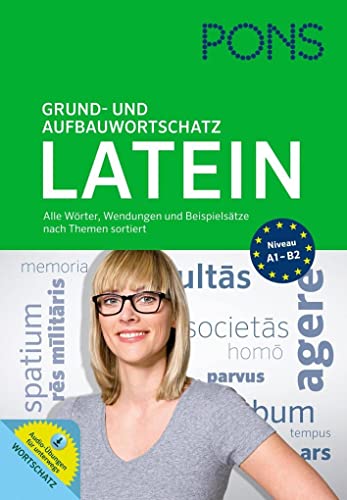 PONS Grund- und Aufbauwortschatz Latein: Latein nach Themen. Mit 30 Audio-Übungen extra zu Wortschatz und Grammatik.