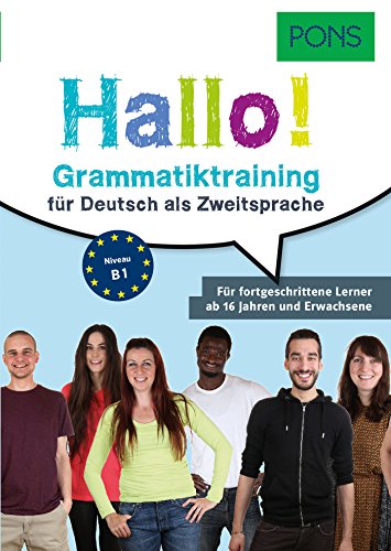 PONS Hallo! Grammatiktraining für Deutsch als Zweitsprache: Für fortgeschrittene Lerner ab 16 Jahren und Erwachsene von Klett Lerntraining