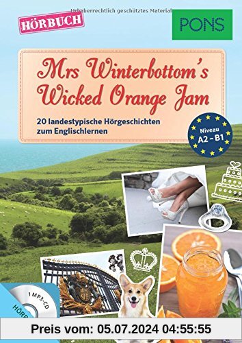 PONS Hörbuch Englisch - Mrs. Winterbottom's Wicked Orange Jam: 20 landestypische Hörgeschichten zum Englischlernen (PONS Lektüre in Bildern)