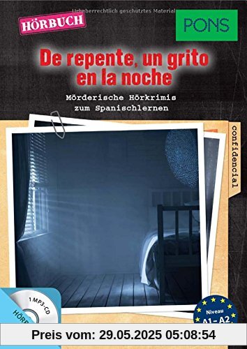 PONS Hörbuch Spanisch: De repente, un grito en la noche: Mörderische Hörkrimis zum Spanischlernen. (PONS Kurzkrimis)